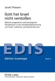 Tapa de Gott hat Israel nicht verstoßen: Biblisch-exegetische und theologische Perspektiven in der Verhältnisbestimmung von Israel, Judentum und Gemeinde Jesu (Edition Israelogie) (German Edition)