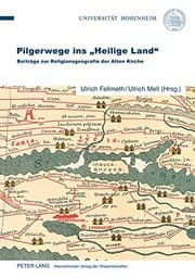 Tapa de Pilgerwege ins «Heilige Land»: Beiträge zur Religionsgeografie der Alten Kirche (German Edition)