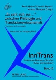 Tapa de «Es geht sich aus...» zwischen Philologie und Translationswissenschaft: Translation als Interdisziplin- Festschrift für Wolfgang Pöckl (InnTrans. ... Kultur und Translation) (German Edition)