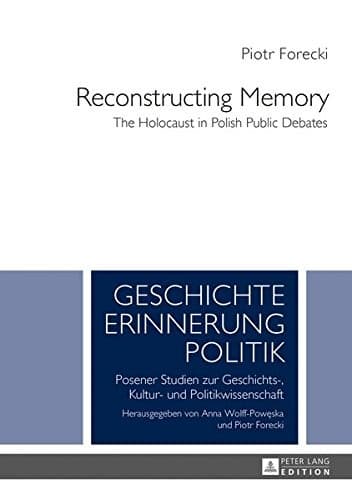 Tapa de Reconstructing Memory: The Holocaust in Polish Public Debates (Geschichte – Erinnerung – Politik. Studies in History, Memory and Politics)
