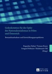 Tapa de Gedenkstätten für die Opfer des Nationalsozialismus in Polen und Österreich: Bestandsaufnahme und Entwicklungsperspektiven (German Edition)