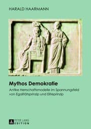 Tapa de Mythos Demokratie: Antike Herrschaftsmodelle im Spannungsfeld von Egalitätsprinzip und Eliteprinzip (German Edition)