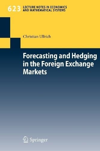 Tapa de Forecasting and Hedging in the Foreign Exchange Markets (Lecture Notes in Economics and Mathematical Systems Book 623)