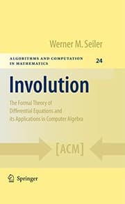 Tapa de Involution: The Formal Theory of Differential Equations and its Applications in Computer Algebra (Algorithms and Computation in Mathematics Book 24)