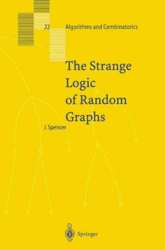 Tapa de The Strange Logic of Random Graphs (Algorithms and Combinatorics)