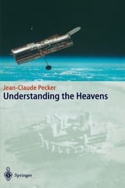 Tapa de Understanding the Heavens: Thirty Centuries of Astronomical Ideas from Ancient Thinking to Modern Cosmology