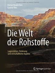 Tapa de Die Welt der Rohstoffe: Lagerstätten, Förderung und wirtschaftliche Aspekte (German Edition)