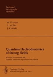 Tapa de Quantum Electrodynamics of Strong Fields: With an Introduction into Modern Relativistic Quantum Mechanics (Theoretical and Mathematical Physics)