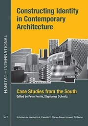 Tapa de Constructing Identity  in Contemporary Architecture: Case Studies from the South (HABITAT - INTERNATIONAL: Schriften der Habitat Unit, Fakultat VI Planen Bauen Umwelt der TU Berlin)