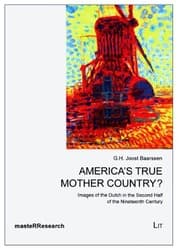 Tapa de America's True Mother Country?: Images of the Dutch in the Second Half of the Nineteenth Century (MasteRResearch)