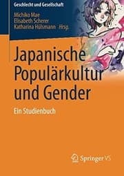 Tapa de Japanische Populärkultur und Gender: Ein Studienbuch (Geschlecht und Gesellschaft) (German Edition)
