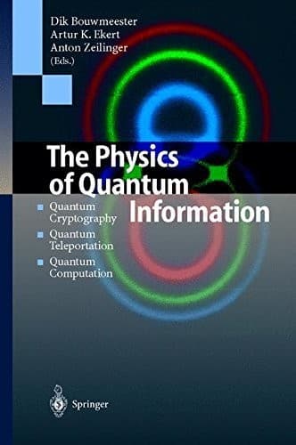 Tapa de The Physics of Quantum Information: Quantum Cryptography, Quantum Teleportation, Quantum Computation