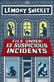 Tapa de File Under: 13 Suspicious Incidents