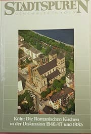 Tapa de Köln, die romanischen Kirchen in der Diskussion 1946/47 und 1985 (Stadtspuren, Denkmäler in Köln) (German Edition)