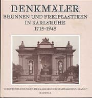 Tapa de Denkmäler, Brunnen und Freiplastiken in Karlsruhe, 1715-1945