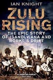 Tapa de Zulu Rising: The Epic Story of iSandlwana and Rorke's Drift