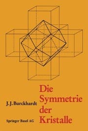 Tapa de Die Symmetrie der Kristalle: Von René-Just Haüy zur kristallographischen Schule in Zürich (German Edition)