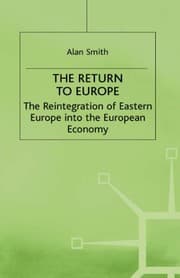 Tapa de Return to Europe: The Reintegration of Eastern Europe into the European Economy (Studies in Russia and East Europe)