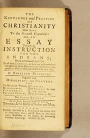 Tapa de The knowledge and practice of Christianity made easy to the meanest capacities: or, An essay towards an instruction for the Indians