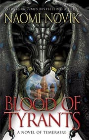 Tapa de Blood of Tyrants: A Novel of Temeraire
