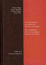 Tapa de Die Normativitat Des Rechts Bei Francisco De Vitoria. the Normativity of Law According to Francisco De Vitoria (Politische Philosophie Und ... Und Der Neuzeit) (English and German Edition)