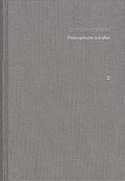 Tapa de Rudolf Steiner, Philosophische Schriften: Wahrheit Und Wissenschaft. Die Philosophie Der Freiheit (Rudolf Steiner: Schriften. Kritische Ausgabe) (German Edition)