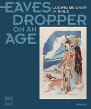 Tapa de Eavesdropper on an Age: Ludwig Meidner in Exile