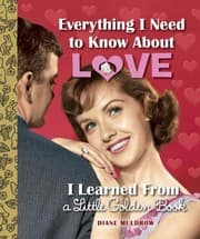 Tapa de Everything I Need to Know About Love I Learned From a Little Golden Book