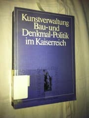 Tapa de Kunstverwaltung, Bau- und Denkmal-Politik im Kaiserreich