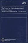 Tapa de The Treaty on Conventional Armed Forces in Europe: The Politics of Post-Wall Arms Control