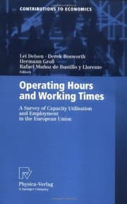 Tapa de Operating Hours and Working Times: A Survey of Capacity Utilisation and Employment in the European Union (Contributions to Economics)