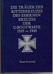 Tapa de Die Träger des Ritterkreuzes des Eisernen Kreuzes der U-Bootwaffe 1939-1945