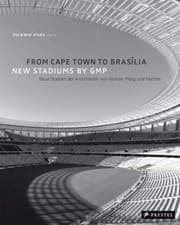 Tapa de From Cape Town to Brasilia: New Stadia from the Architects von Gerkan, Marg und Partner