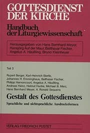 Tapa de Gottesdienst der Kirche. Handbuch der Liturgiewissenschaft: Gottesdienst der Kirche, Tl.3, Gestalt des Gottesdienstes: TEIL 3