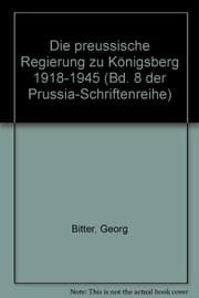 Tapa de Die preussische Regierung zu Königsberg 1918-1945