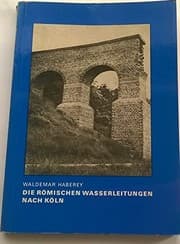 Tapa de Die römischen Wasserleitungen nach Köln