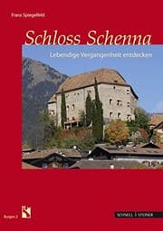 Tapa de Schloss Schenna: Lebendige Vergangenheit entdecken (Burgen (Sudtiroler Burgeninstituts)) (German Edition)