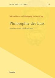 Tapa de Philosophie Der Lust: Studien Zum Hedonismus (Schwabe Epicurea) (German Edition)