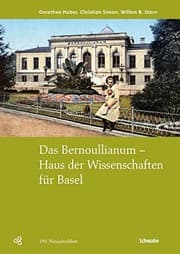 Tapa de Das Bernoullianum - Haus Der Wissenschaften Fur Basel.: Mit Photographien Von Borje Muller (Neujahrsblatter Der G G G Basel) (German Edition)