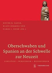 Tapa de Oberschwaben Und Spanien an Der Schwelle Zur Neuzeit: Einflusse - Wirkungen - Beziehungen (German Edition)