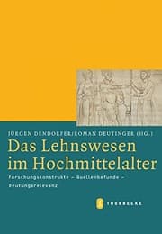 Tapa de Das Lehnswesen Im Hochmittelalter: Forschungskonstrukte - Quellenbefunde - Deutungsrelevanz (Mittelalter-forschungen) (German Edition)