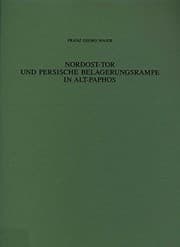Tapa de Nordost-Tor und Persische Belagerungsrampe in Alt-Paphos: III. Grabungsbefund und Baugeschichte (Ausgrabungen in Alt-paphos Auf Cypern) (German Edition)