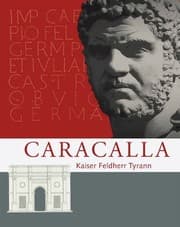 Tapa de Caracalla: Kaiser Feldherr Tyrann (German Edition)