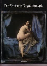 Tapa de Die erotische Daguerreotypie.,Sammlung Uwe Scheid. Einführung Grant B. Romer. [Paperback] [Jan 01, 1989] Wick, Rainer