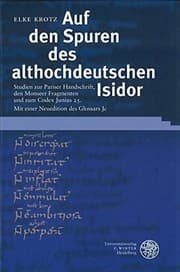 Tapa de Auf den Spuren des althochdeutschen Isidor: Studien zur Pariser Handschrift, den Monseer Fragmenten und zum Codex Junius 25; mit einer Neuedition des Glossars Jc
