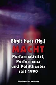 Tapa de Macht: Performativität, Performanz und Polittheater seit 1990