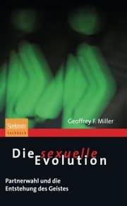 Tapa de Die sexuelle Evolution: Partnerwahl und die Entstehung des Geistes (Sachbuch (Spektrum Paperback)) (German Edition)