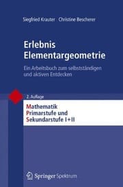 Tapa de Erlebnis Elementargeometrie: Ein Arbeitsbuch zum selbstständigen und aktiven Entdecken (Mathematik Primarstufe und Sekundarstufe I + II) (German Edition)