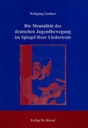 Tapa de Jugendbewegung als Ausserung lebensideologischer Mentalit at: die mentalit atsgeschichtlichen Pr aferenzen der deutschen Jugendbewegung im Spiegel ihrer Liedertexte