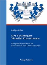 Tapa de Live E-Learning im Virtuellen Klassenzimmer. Eine qualitative Studie zu den Besonderheiten beim Lehren und Lernen